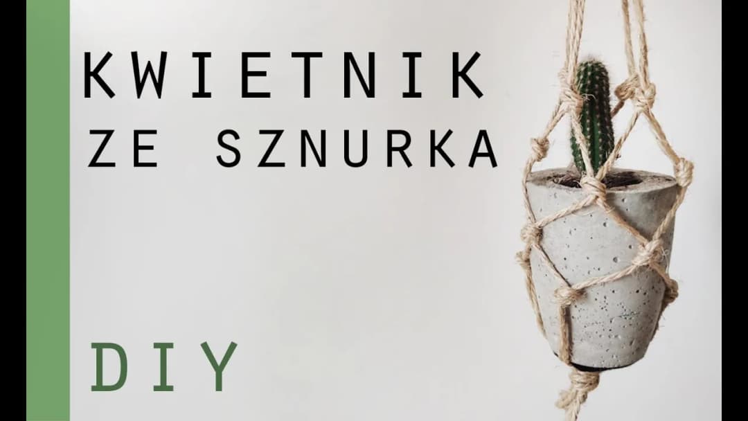 Jak zrobić doniczkę ze sznurka - proste kroki do efektownego efektu